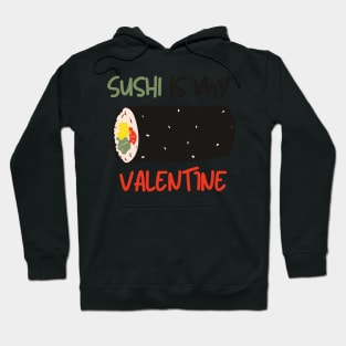 Sushi Is My Valentine Hoodie